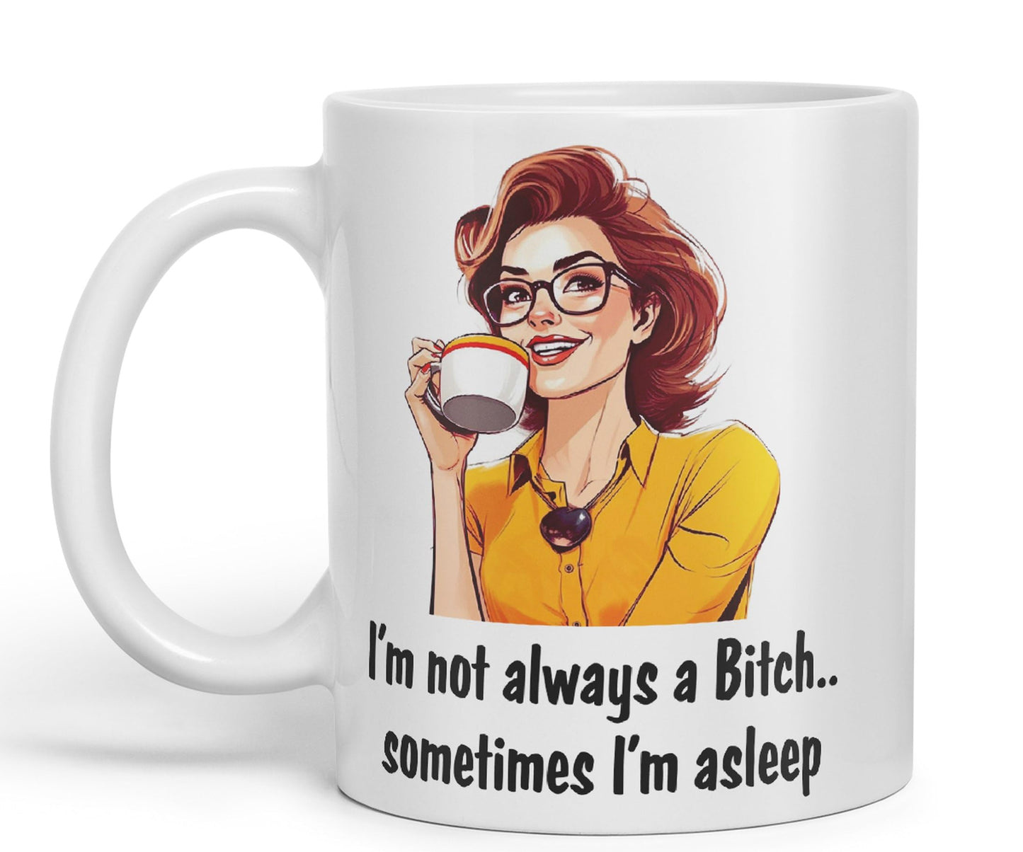 I'm not Always a Bitch.. Sometimes I'm Asleep Sarcastic Joke Ceramic Coloured Mug Cup for Tea Coffee Hot Brew 330ml 11 Oz
