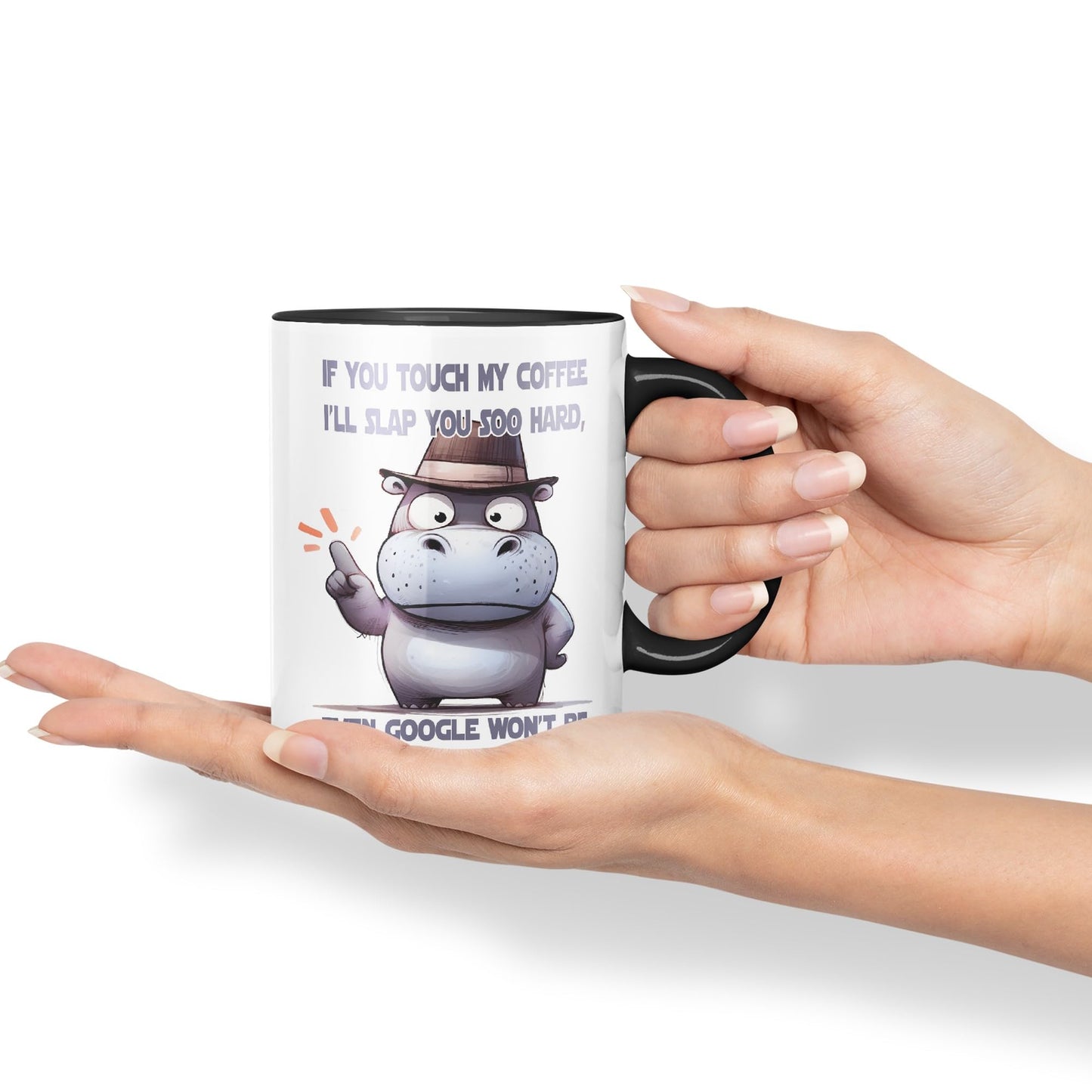 If You Touch My Coffee, I'll Slap You soo Hard, Even g... Won't be able to find You! Hippo Joke sarkasm Sarcastic Ceramic Coloured Mug Cup for Tea Coffee Hot Brew 330ml 11Oz Gift