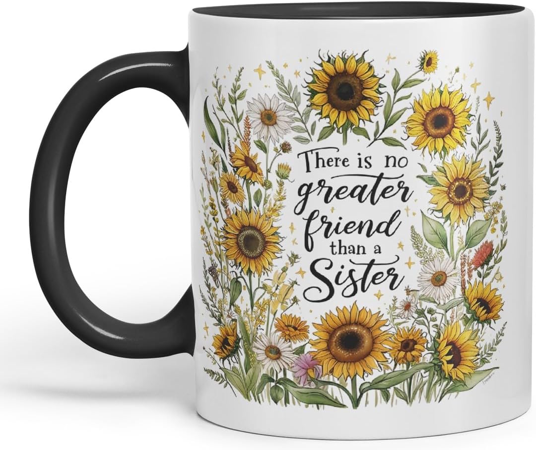 Vixar There is No Greater Gift Than Sisters Coloured Mug Cup Floral Sister Gift 11oz (Black)