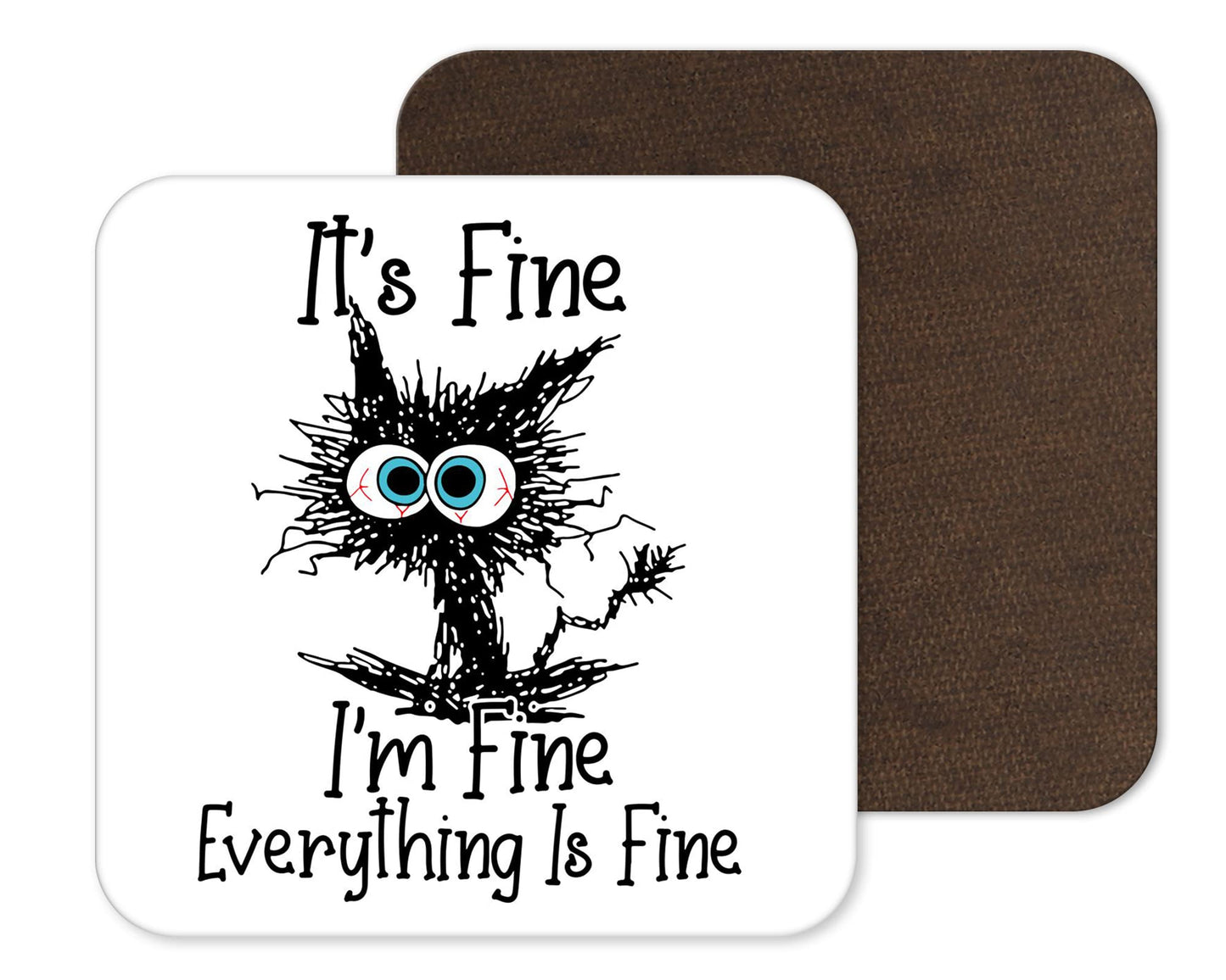 Coaster Cat Its Fine I'm Fine Everything is fine joke Gift Work Office Dining Tea coffe
