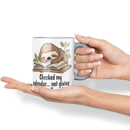 Checked My Calendar… not Giving a Fuck All Week, Sloth Sarcastic Joke Ceramic Coloured Mug Cup for Tea Coffee Hot Brew 330ml 11 OZ