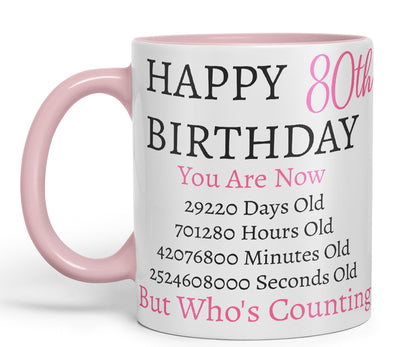 Vixar But Who's Counting Happy 80th Birthday Ceramic Coloured Mug Cup Gift Days Hours Minutes (Pink)