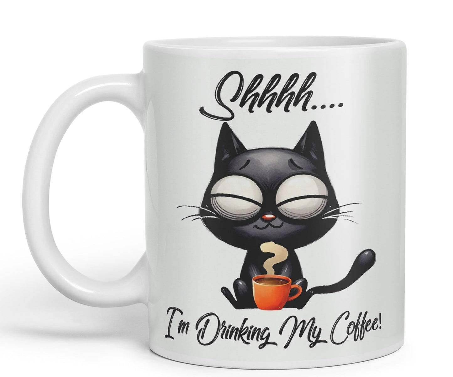 Im Drinking My Coffee Shhhh.. Cat Kitten Joke sarkasm Sarcastic Ceramic Coloured Mug Cup for Tea Coffee Hot Brew 330ml 11Oz Gift