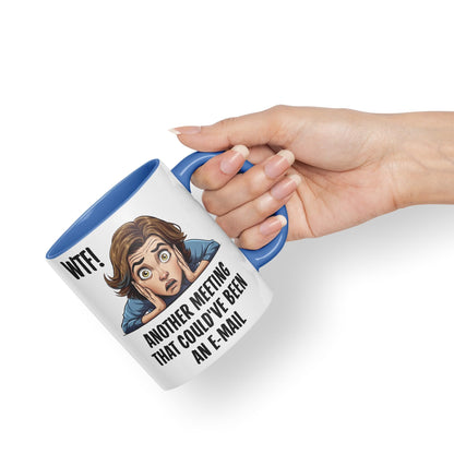 WTF! Another Meeting That Could've Been an e-Mail Gift Sarcastic Joke Ceramic Coloured Mug Cup for Tea Coffee Hot Brew 330ml 11Oz