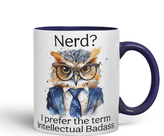 Nerd? I Prefer The Term Intellectual Badass Owl Joke sarkasm Sarcastic Ceramic Coloured Mug Cup for Tea Coffee Hot Brew 330ml 11Oz Gift