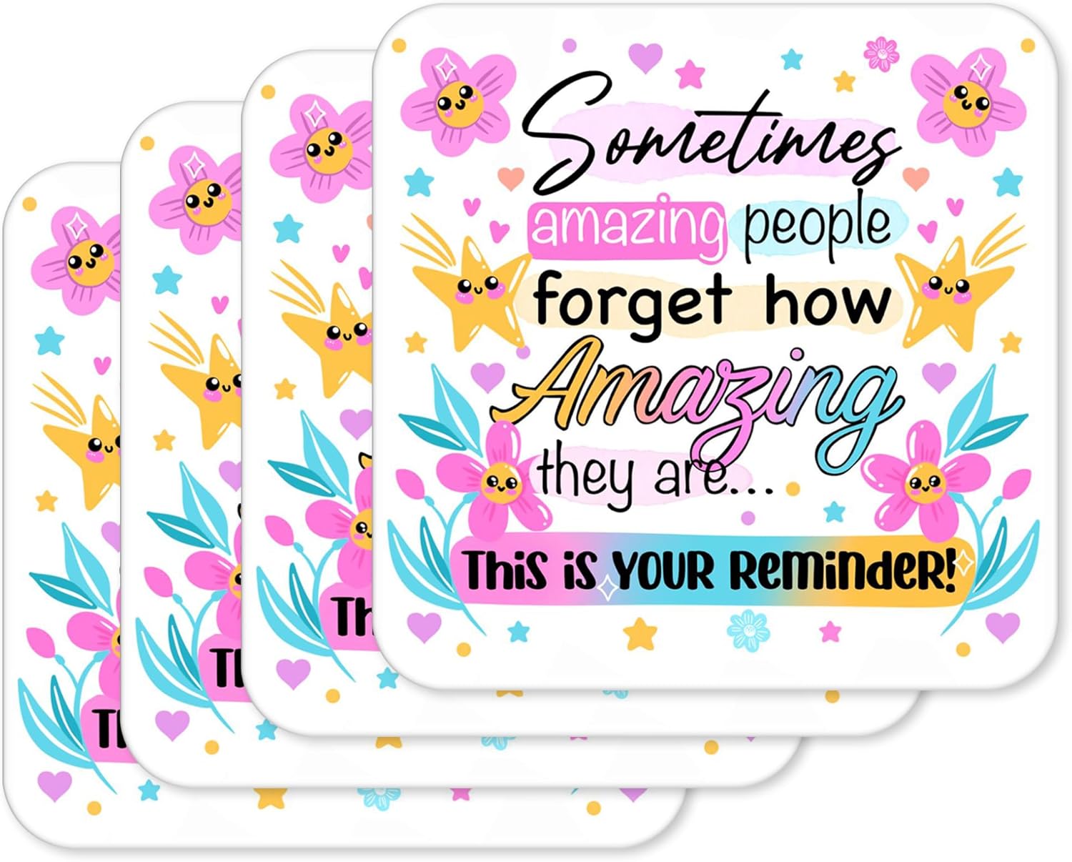 Sometimes Amazing People Forget How Amazing They Are – Positive Quote Coaster (4)