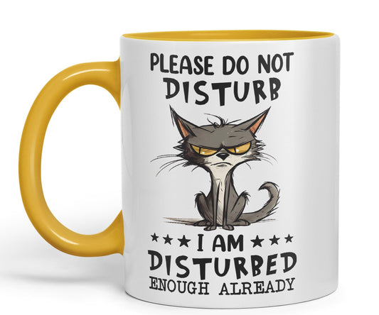 Please Do Not Disturb, I am Disturbed Enough Already Cat Joke Ceramic Coloured Mug Cup for Tea Coffee Hot Brew 330ml 11Oz