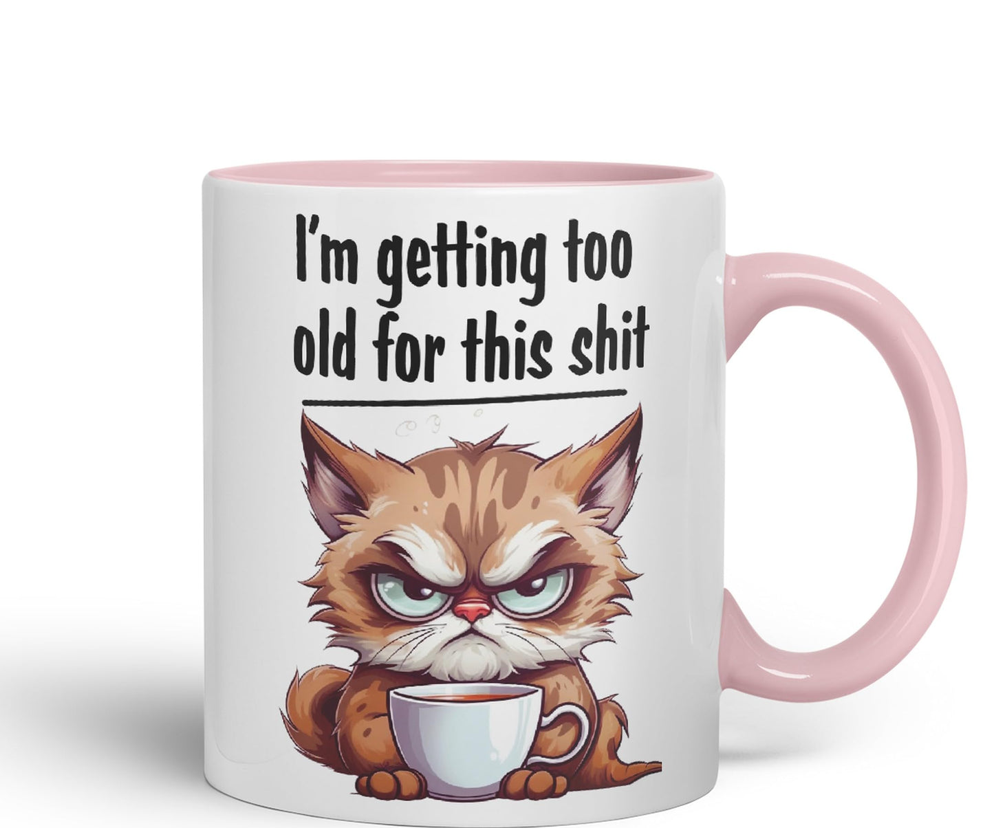 I'm Getting Too Old for This Shit cat Sarcastic Joke Ceramic Coloured Mug Cup for Tea Coffee Hot Brew 330ml 11 OZ