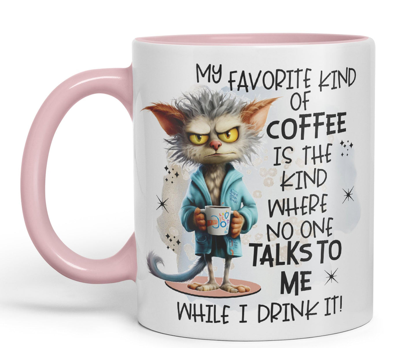 My Favorite Kind of Coffee is The Kind Where no one Talk to me While I Drink It, Joke sarkasm Sarcastic Ceramic Coloured Mug Cup for Tea Coffee Hot Brew 330ml 11Oz Gift