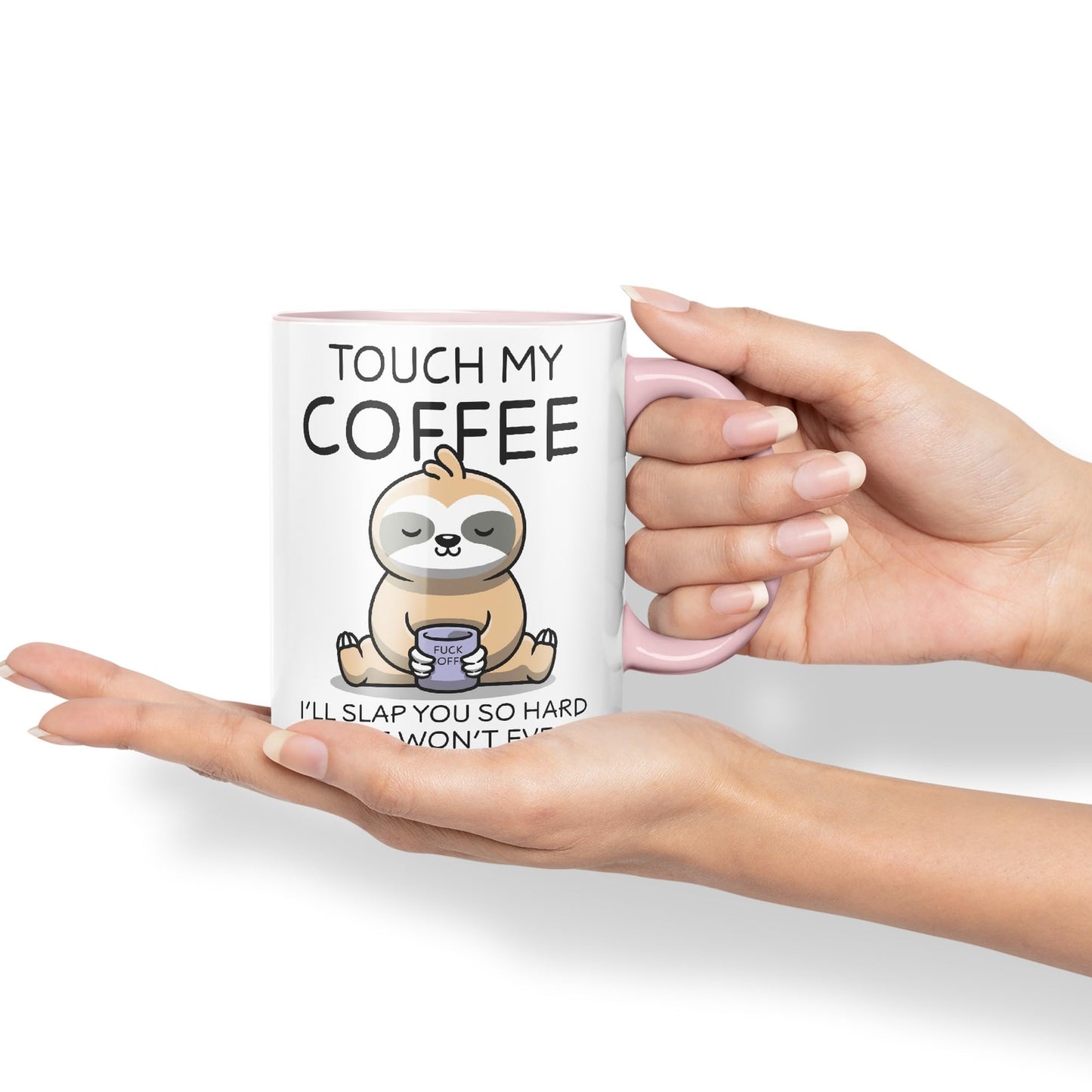 Touch My Coffee I'll Slap You so Hard Sloth Gift Sarcastic Joke Ceramic Coloured Mug Cup for Tea Coffee Hot Brew 330ml 11Oz