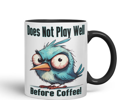 Does Not Play Well Before Coffee! Birdjoke sarkasm Sarcastic Ceramic Coloured Mug Cup for Tea Coffee Hot Brew 330ml 11Oz Gift