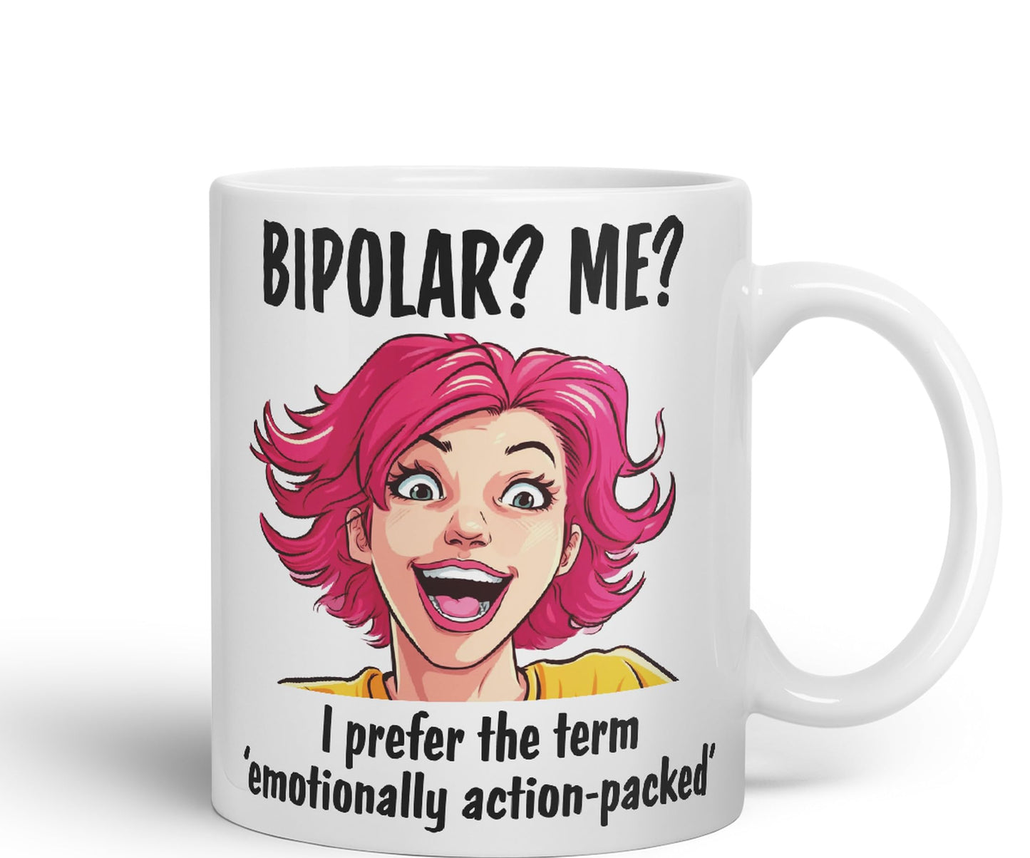 Bipolar? Me? I Prefer The Term Emotionally Action-Packed Joke Ceramic Coloured Mug Cup for Tea Coffee Hot Brew 330ml 11Oz