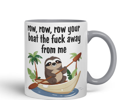 Row, Row, Your Boat thef… Away from Me Sarcastic Joke Ceramic Coloured Mug Cup for Tea Coffee Hot Brew 330ml 11 Oz Gift