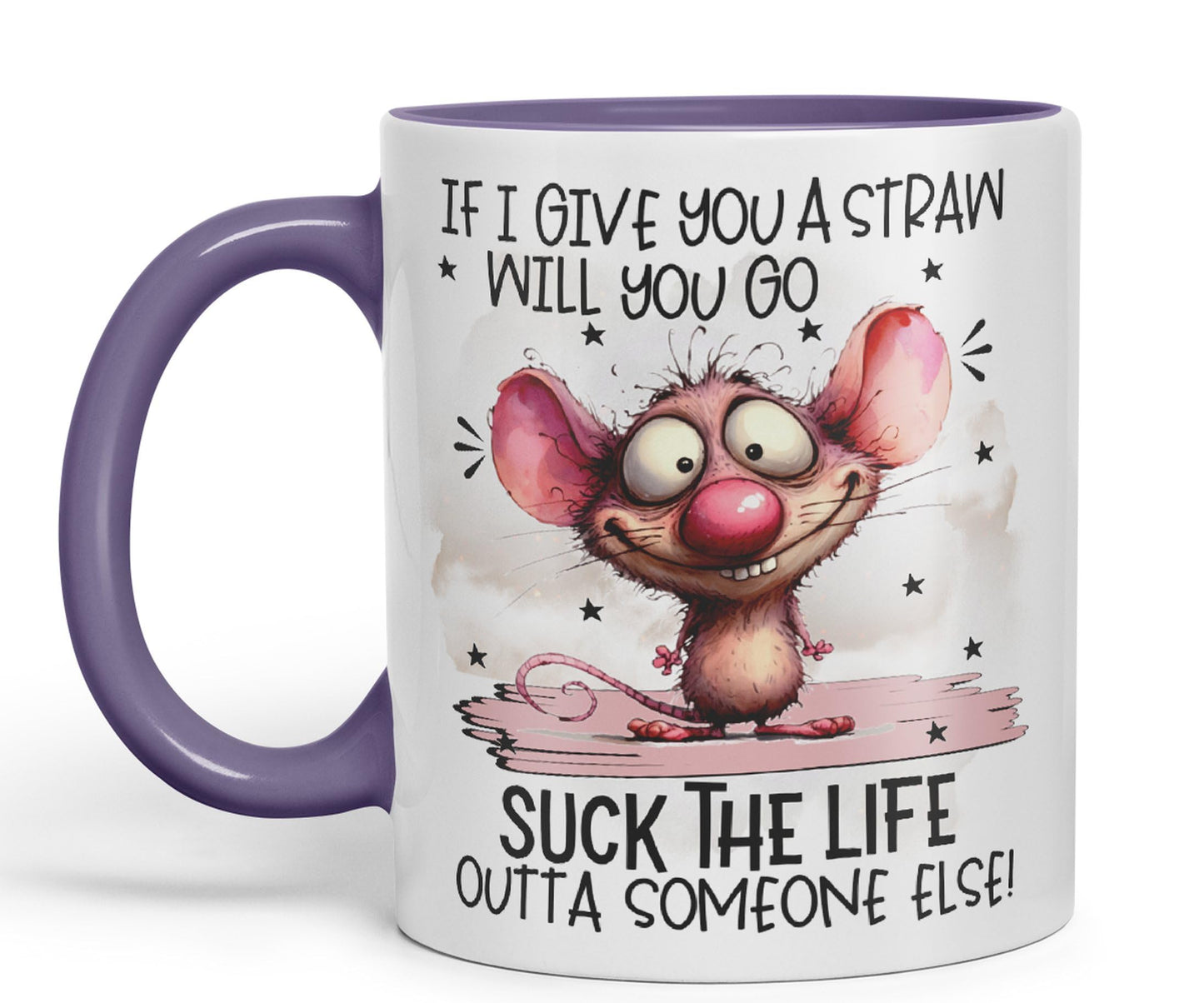 If Give You a Straw Will You go, Suck The Life Outta Someone Else!, Mouse Joke sarkasm Sarcastic Ceramic Coloured Mug Cup for Tea Coffee Hot Brew 330ml 11Oz Gift