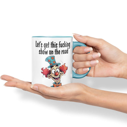 Let's get This fu.. Show on The Road Sarcastic Joke Ceramic Coloured Mug Cup for Tea Coffee Hot Brew 330ml 11 OZ
