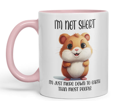I'm Not Short, I'm just More Down to Earth Than Most People Hamster Joke sarkasm Sarcastic Ceramic Coloured Mug Cup for Tea Coffee Hot Brew 330ml 11Oz Gift