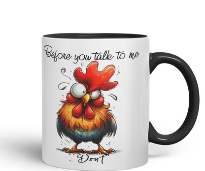 Before You Talk to me .. Don't Rooster, Joke sarkasm Sarcastic Ceramic Coloured Mug Cup for Tea Coffee Hot Brew 330ml 11Oz Gift