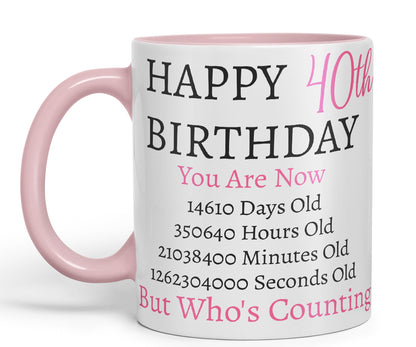 Vixar But Who's Counting Happy 40th Birthday Ceramic Coloured Mug Cup Gift Days Hours Minutes (Pink)