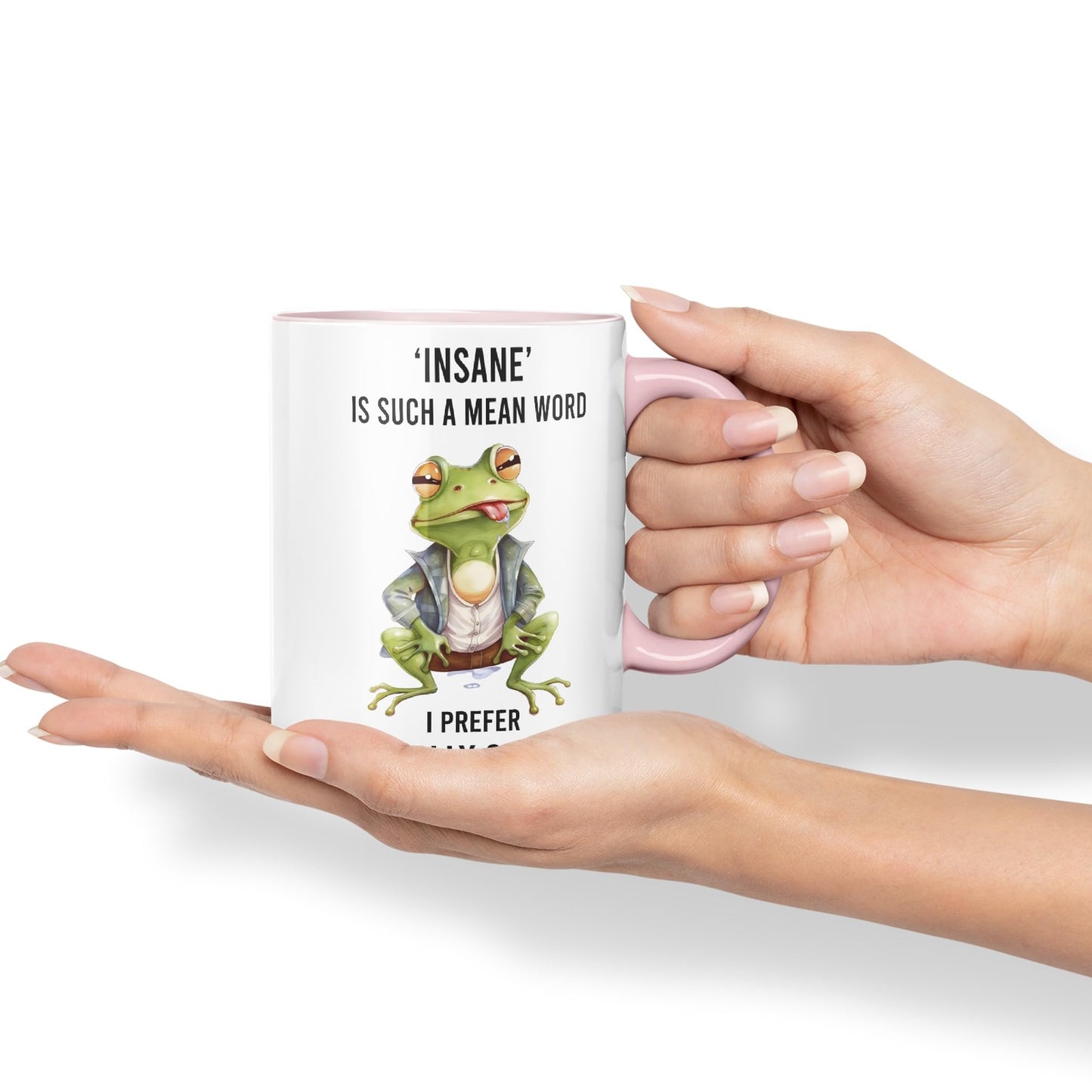 Insane is Such a Mean Word, I Prefer Mentally Creative, Frog Sarcastic Joke Ceramic Coloured Mug Cup for Tea Coffee Hot Brew 330ml 11Oz