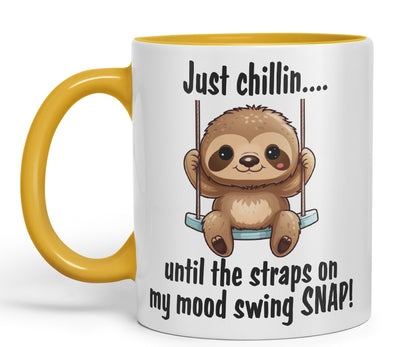 Just Chillin.. Until The Straps on My Mood Swing SNAP! Sarcastic Joke Ceramic Coloured Mug Cup for Tea Coffee Hot Brew 330ml 11Oz