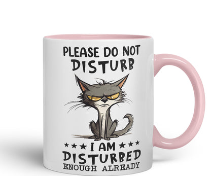 Please Do Not Disturb, I am Disturbed Enough Already Cat Joke Ceramic Coloured Mug Cup for Tea Coffee Hot Brew 330ml 11Oz