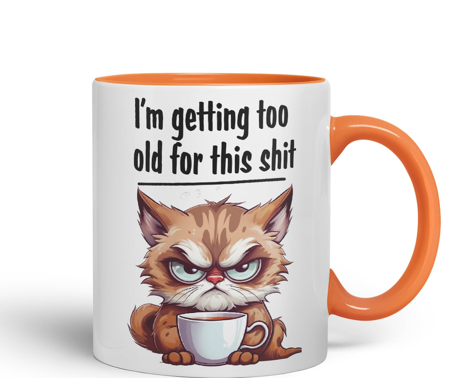 I'm Getting Too Old for This Shit cat Sarcastic Joke Ceramic Coloured Mug Cup for Tea Coffee Hot Brew 330ml 11 OZ