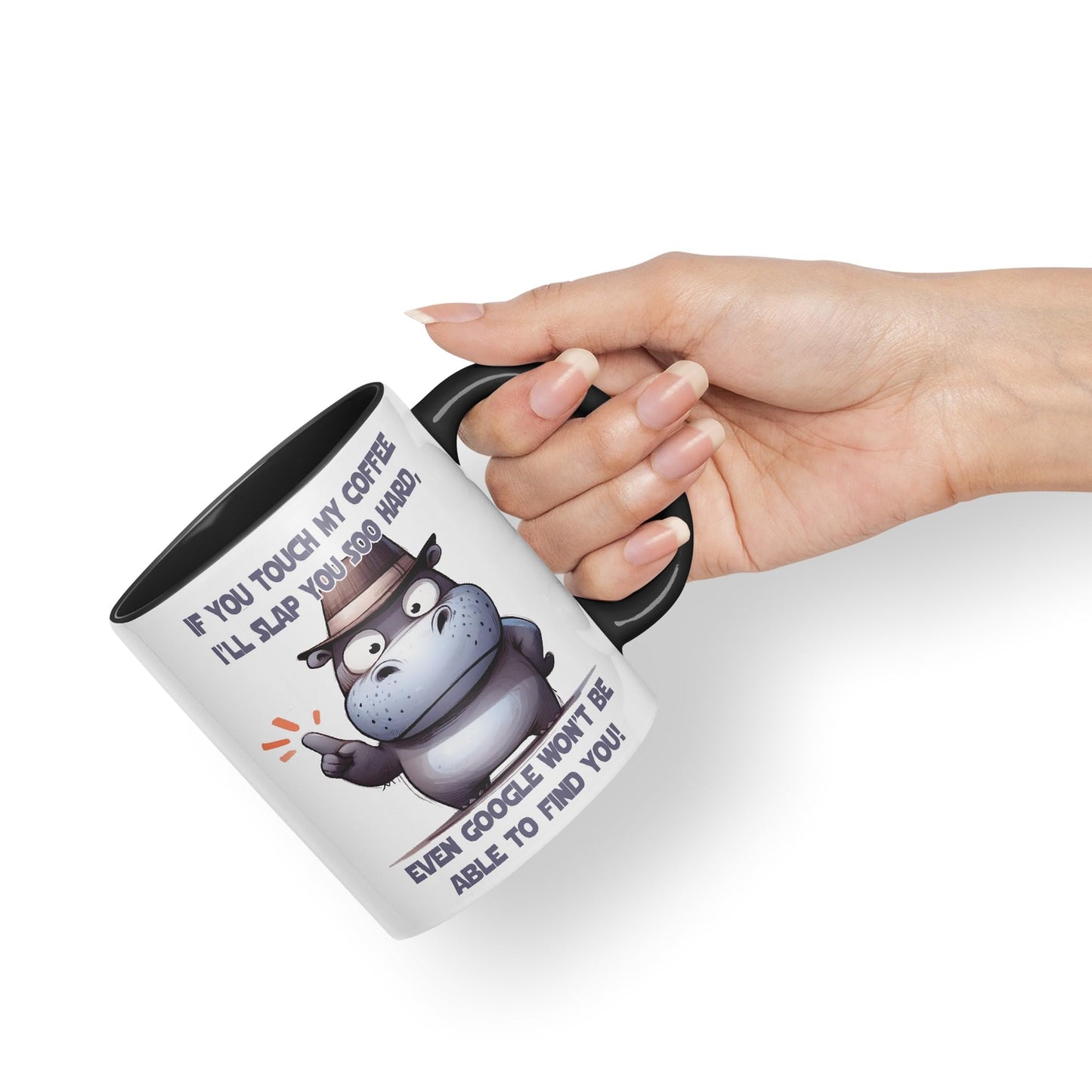 If You Touch My Coffee, I'll Slap You soo Hard, Even g... Won't be able to find You! Hippo Joke sarkasm Sarcastic Ceramic Coloured Mug Cup for Tea Coffee Hot Brew 330ml 11Oz Gift