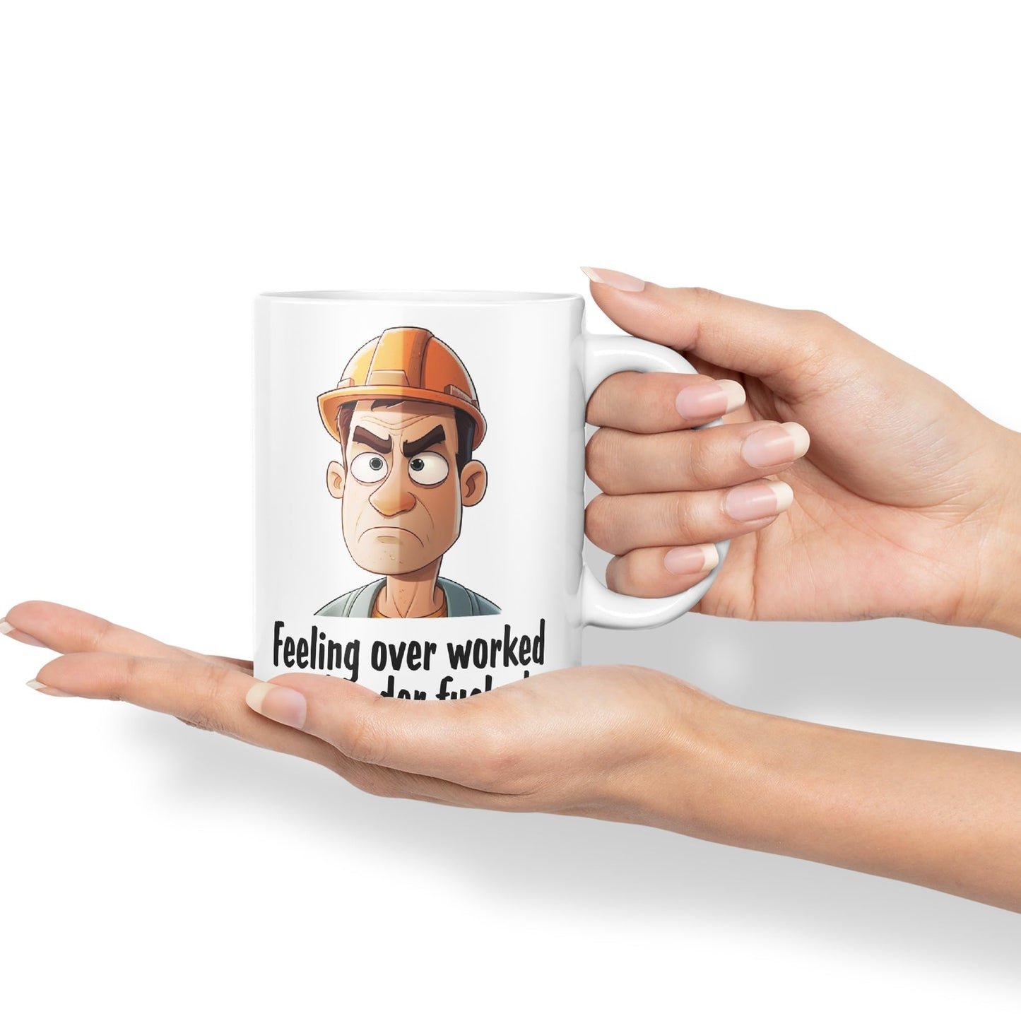 Feeling Over Worked and Under f… Sarcastic Joke Ceramic Coloured Mug Cup for Tea Coffee Hot Brew 330ml 11 Oz