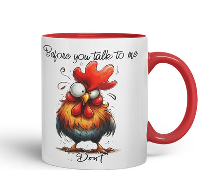 Before You Talk to me .. Don't Rooster, Joke sarkasm Sarcastic Ceramic Coloured Mug Cup for Tea Coffee Hot Brew 330ml 11Oz Gift
