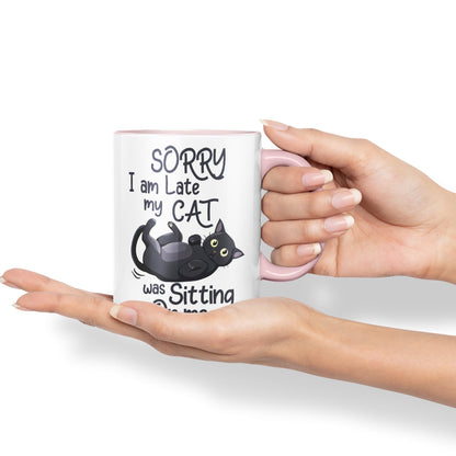Sorry I am Late My cat was Sitting on me Sarcastic Joke Ceramic Coloured Mug Cup for Tea Coffee Hot Brew 330ml 11 OZ