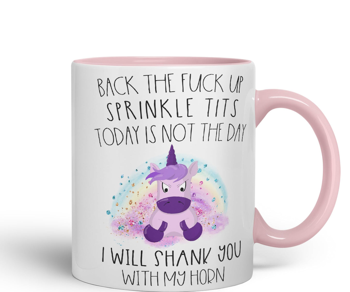 Vixar Back The F*ck up Sprinkle Tits Today is Not The Day Shank You with My Horn Funny Unicorn Lover Ceramic 330 ml Coloured Mug Cup Gift Tea Coffee Christmas Office Home Funny Joke