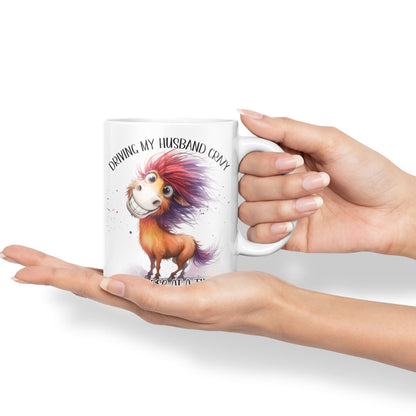 Driving My Husband Crazy, One Horse at at a Time Joke sarkasm Sarcastic Ceramic Coloured Mug Cup for Tea Coffee Hot Brew 330ml 11Oz Gift