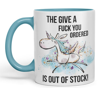 The Give a f.. You Ordered is Out of Stock Unicorn Sarcastic Joke Gift Ceramic Coloured Mug Cup for Tea Coffee Hot Brew 330ml 11Oz