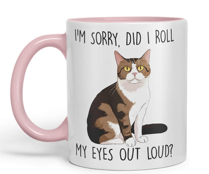 Vixar I'm Sorry, did I roll, My Eyes Out Loud? Cats Sarcastic Joke Ceramic Coloured Mug Cup for Tea Coffee Hot Brew 330ml 11Oz