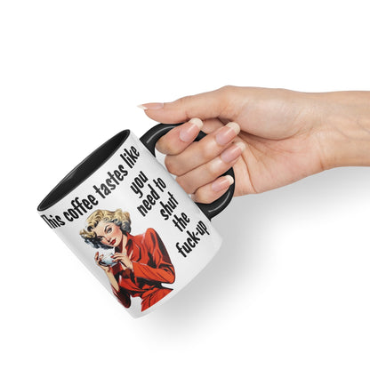 This Coffee Tastes Like You Need to Shut The f-up Sarcastic Joke Ceramic Coloured Mug Cup for Tea Coffee Hot Brew Gift 330ml 11 OZ Gift