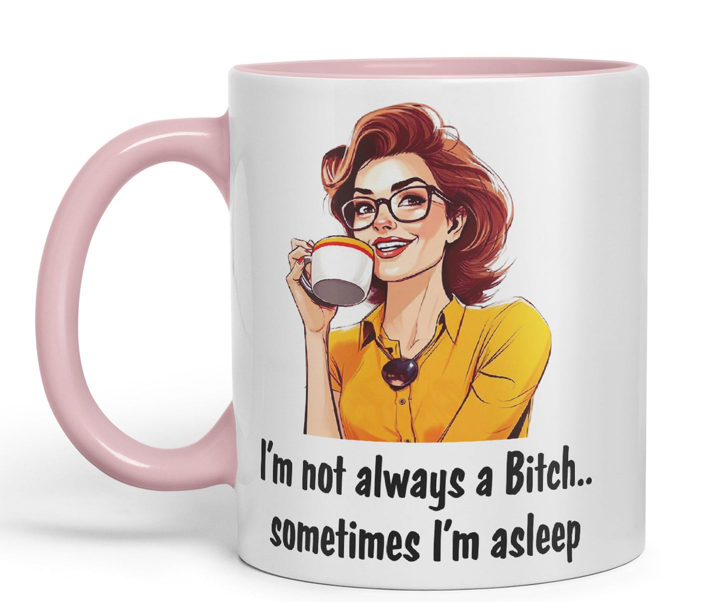 I'm not Always a Bitch.. Sometimes I'm Asleep Sarcastic Joke Ceramic Coloured Mug Cup for Tea Coffee Hot Brew 330ml 11 Oz