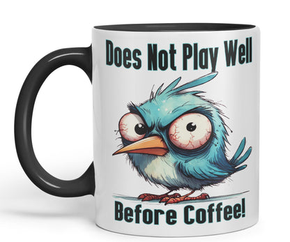 Does Not Play Well Before Coffee! Birdjoke sarkasm Sarcastic Ceramic Coloured Mug Cup for Tea Coffee Hot Brew 330ml 11Oz Gift