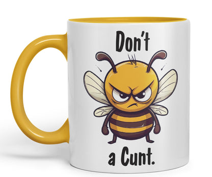 Don't be a Cun't Joke Sarcastic bee Ceramic Coloured Mug Cup for Tea Coffee Hot Brew 330ml 11Oz