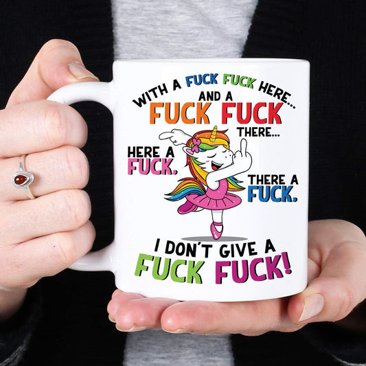 Coffee Mug with A Fuck Fuck Here There A Fuck I Dont Give A Fuck Fuck Unicorn Fuck Mug Unicorn Fuck I Dont Give A Fuck Mug Fuck Mug