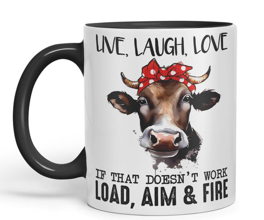 Live Laugh Love, If That Doesn't Work Load Aim & Fire, Cow Sarcastic Joke Ceramic Coloured Mug Cup for Tea Coffee Hot Brew 330ml 11Oz