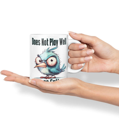Does Not Play Well Before Coffee! Birdjoke sarkasm Sarcastic Ceramic Coloured Mug Cup for Tea Coffee Hot Brew 330ml 11Oz Gift