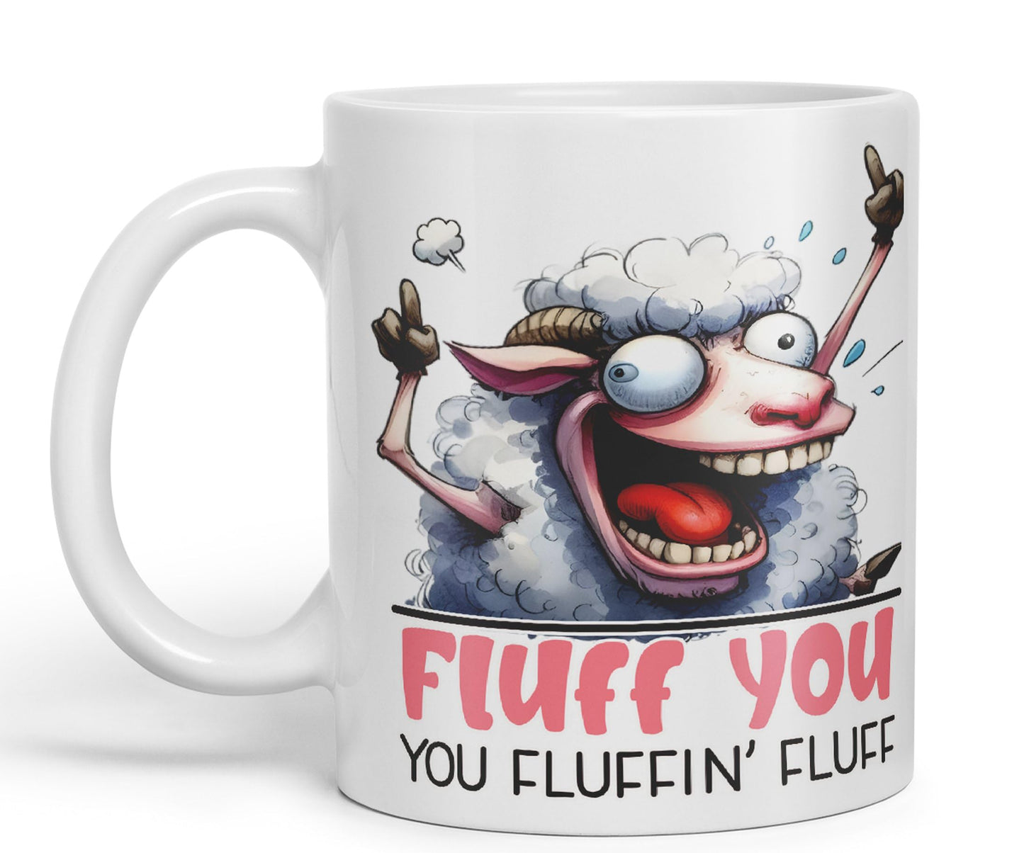 Fluff You, You Fluffin' Fluff Sheep Joke sarkasm Sarcastic Ceramic Coloured Mug Cup for Tea Coffee Hot Brew 330ml 11Oz Gift