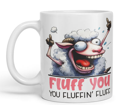 Fluff You, You Fluffin' Fluff Sheep Joke sarkasm Sarcastic Ceramic Coloured Mug Cup for Tea Coffee Hot Brew 330ml 11Oz Gift