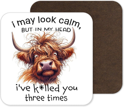 I May Look Calm But In My Head I’ve K*lled You Three Times – Sarcastic Cow Coaster (4)