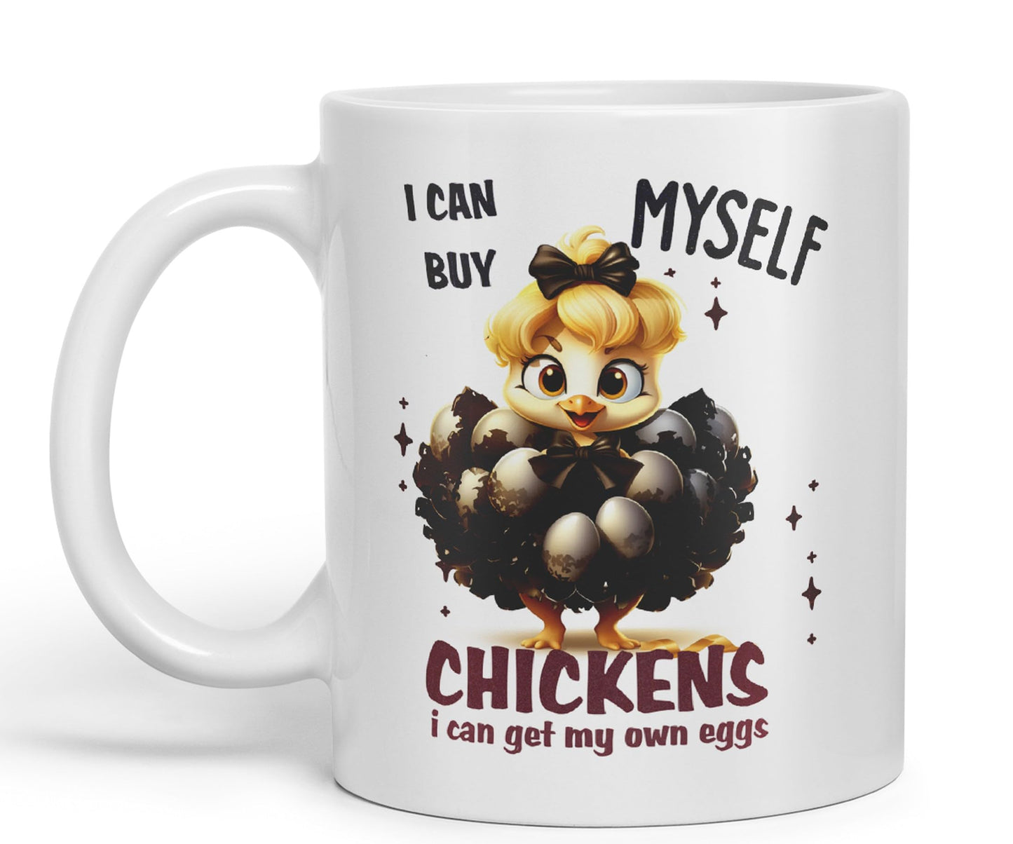 I Can Buy Chickens Myself, I can get My own Eggs Joke sarkasm Sarcastic Ceramic Coloured Mug Cup for Tea Coffee Hot Brew 330ml 11Oz Gift