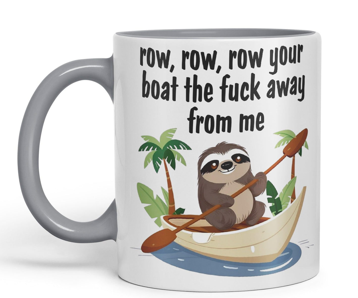 Row, Row, Your Boat thef… Away from Me Sarcastic Joke Ceramic Coloured Mug Cup for Tea Coffee Hot Brew 330ml 11 Oz Gift