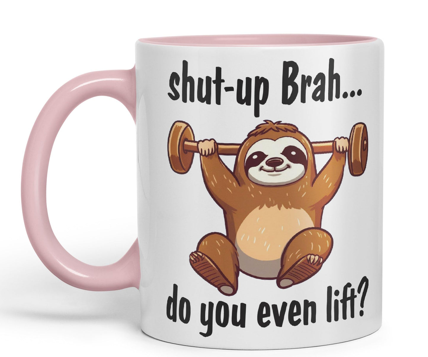 Shut-up Brah.. Do You Even Lift Sloth Gift Sarcastic Joke Ceramic Coloured Mug Cup for Tea Coffee Hot Brew 330ml 11Oz