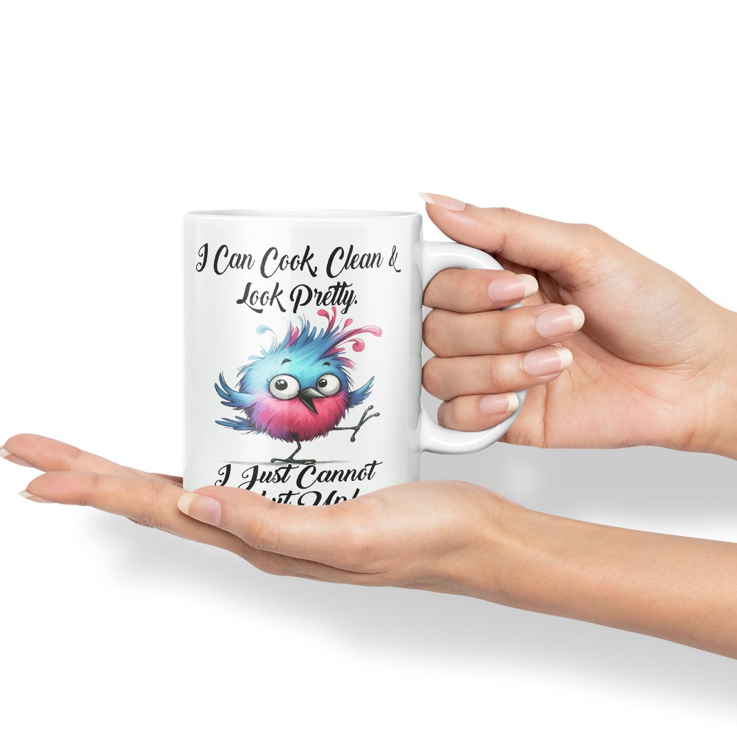 I Can Cook Clean & Look Pretty, I Just Cannot Shut Up, Bird Joke sarkasm Sarcastic Ceramic Coloured Mug Cup for Tea Coffee Hot Brew 330ml 11Oz Gift