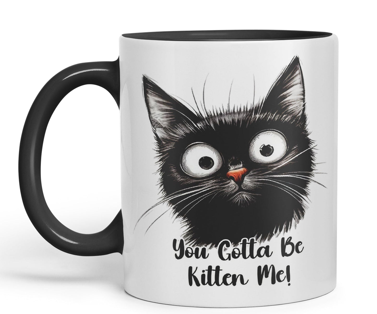 You Gotta Be Kitten Me cat Kitten Joke sarkasm Sarcastic Ceramic Coloured Mug Cup for Tea Coffee Hot Brew 330ml 11Oz Gift