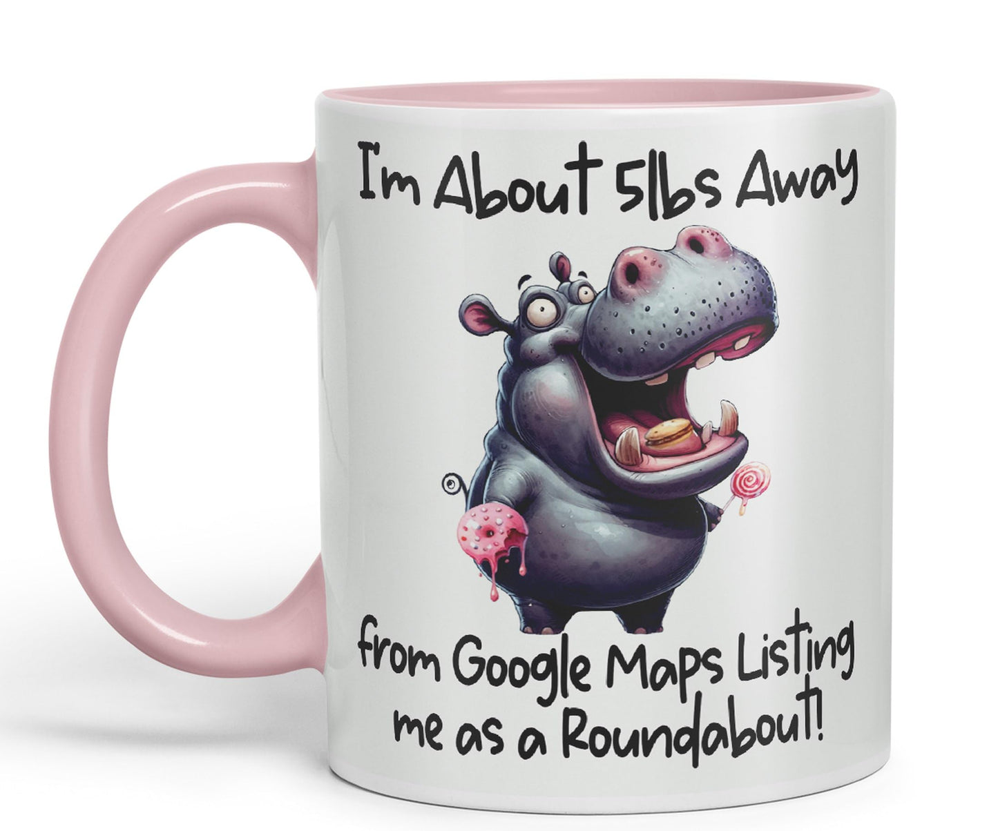 I'm About 5lbs Away from G Maps Listing me as a Roundabout! Hippo Joke sarkasm Sarcastic Ceramic Coloured Mug Cup for Tea Coffee Hot Brew 330ml 11Oz Gift